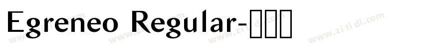 Egreneo Regular字体转换 Egreneo Regular字体转换